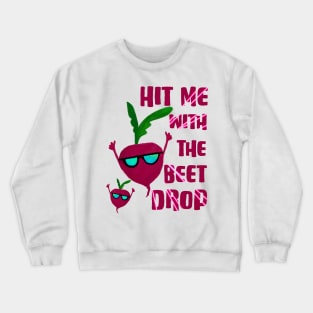 Beet Drop Music Festival Veggie Pun Crewneck Sweatshirt